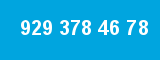 929 378 46 78